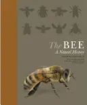 L'abeille : Une histoire naturelle - The Bee: A Natural History