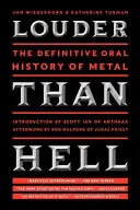 Louder Than Hell : L'histoire orale définitive du métal - Louder Than Hell: The Definitive Oral History of Metal