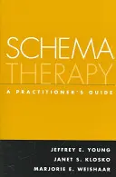 La thérapie des schémas : Guide du praticien - Schema Therapy: A Practitioner's Guide