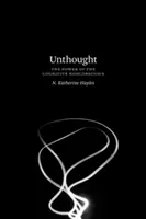 L'impensé : Le pouvoir de l'inconscient cognitif - Unthought: The Power of the Cognitive Nonconscious