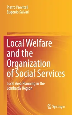 Le bien-être local et l'organisation des services sociaux : L'aménagement du territoire dans la région de Lombardie - Local Welfare and the Organization of Social Services: Local Area Planning in the Lombardy Region