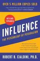 Influence, New and Expanded UK - La psychologie de la persuasion - Influence, New and Expanded UK - The Psychology of Persuasion