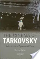 Le cinéma de Tarkovski Les labyrinthes de l'espace et du temps - The Cinema of Tarkovsky Labyrinths of Space and Time