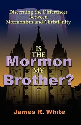 Le mormon est-il mon frère ? - Is the Mormon My Brother?