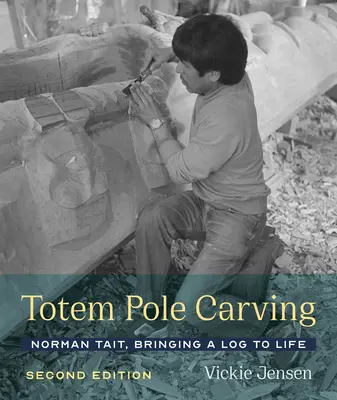 Totem Pole Carving : Norman Tait, donner vie à un tronc d'arbre - Totem Pole Carving: Norman Tait, Bringing a Log to Life