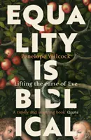 L'égalité est biblique : Lever la malédiction d'Eve - Equality is Biblical: Lifting the Curse of Eve