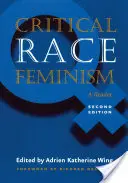 Critical Race Feminism, deuxième édition : Un lecteur - Critical Race Feminism, Second Edition: A Reader