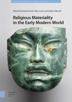 La matérialité religieuse au début du monde moderne - Religious Materiality in the Early Modern World