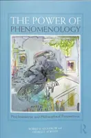 Le pouvoir de la phénoménologie : Perspectives psychanalytiques et philosophiques - The Power of Phenomenology: Psychoanalytic and Philosophical Perspectives