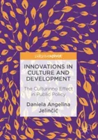 Innovations en matière de culture et de développement : L'effet Culturinno dans les politiques publiques - Innovations in Culture and Development: The Culturinno Effect in Public Policy