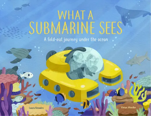 Ce que voit un sous-marin : Activités et inspiration pour reconstruire l'enfance - What a Submarine Sees: Activities and Inspiration to Rewild Childhood