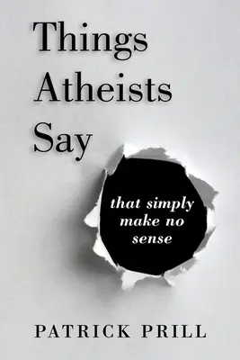 Ce que disent les athées : qui n'a tout simplement aucun sens - Things Atheists Say: That Simply Make No Sense