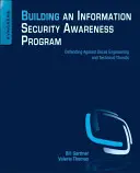 Construire un programme de sensibilisation à la sécurité de l'information : Se défendre contre l'ingénierie sociale et les menaces techniques - Building an Information Security Awareness Program: Defending Against Social Engineering and Technical Threats