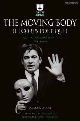 Le Corps Potique : Enseigner la création théâtrale - The Moving Body (Le Corps Potique): Teaching Creative Theatre
