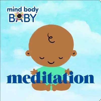 L'esprit, le corps et le bébé : Méditation - Mind Body Baby: Meditation