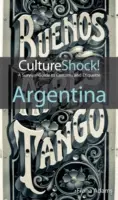 Argentine - Guide de survie aux coutumes et à l'étiquette - Argentina - A Survival Guide to Customs and Etiquette