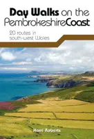 Day Walks on the Pembrokeshire Coast - 20 itinéraires dans le sud-ouest du pays de Galles - Day Walks on the Pembrokeshire Coast - 20 routes in south-west Wales