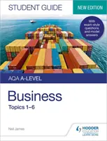 AQA A-level Business Student Guide 1 : Topics 1-6 - AQA A-level Business Student Guide 1: Topics 1-6