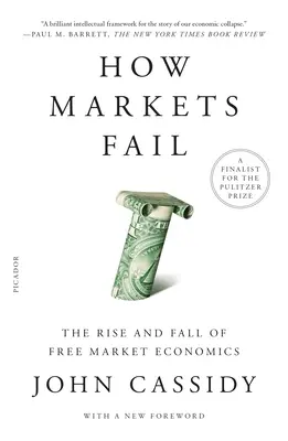 L'échec des marchés : La montée et la chute de l'économie de marché - How Markets Fail: The Rise and Fall of Free Market Economics