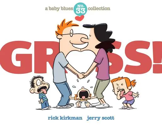 Gross ! Une collection de baby blues - Gross!: A Baby Blues Collection