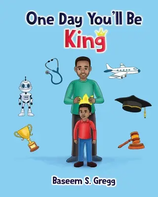 Un jour, tu seras roi - One Day You'll Be King