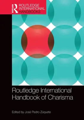 Routledge International Handbook of Charisma (en anglais) - Routledge International Handbook of Charisma