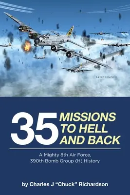 35 Missions to Hell and Back : L'histoire du 390e groupe de bombardement (H) de la 8e armée de l'air - 35 Missions to Hell and Back: A Mighty 8th Air Force, 390th Bomb Group (H) History