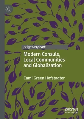 Consuls modernes, communautés locales et mondialisation - Modern Consuls, Local Communities and Globalization