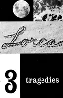 Trois tragédies : Noces de sang, Yerma, Bernarda Alba - Three Tragedies: Blood Wedding, Yerma, Bernarda Alba