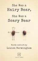 C'était une ourse poilue, c'était une ourse effrayante - She Was a Hairy Bear, She Was a Scary Bear