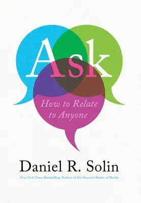 Demandez : comment établir des relations avec n'importe qui - Ask: How to Relate to Anyone