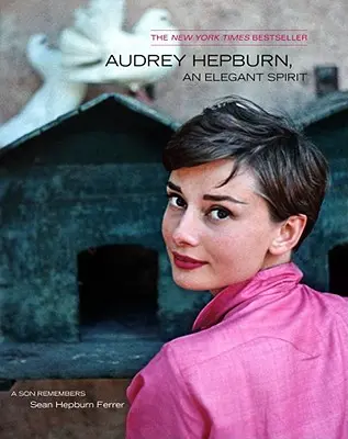 Audrey Hepburn, un esprit élégant : Audrey Hepburn, un esprit élégant : Audrey Hepburn, un esprit élégant - Audrey Hepburn, an Elegant Spirit: Audrey Hepburn, an Elegant Spirit