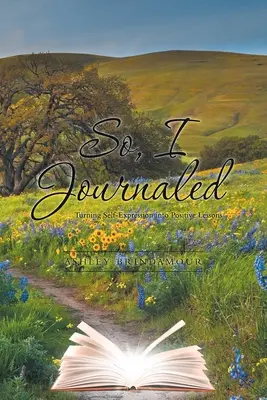 J'ai donc tenu un journal : Transformer l'expression personnelle en leçons positives - So, I Journaled: Turning Self-Expression into Positive Lessons