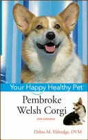 Le Pembroke Welsh Corgi : un animal de compagnie heureux et en bonne santé - Pembroke Welsh Corgi: Your Happy Healthy Pet