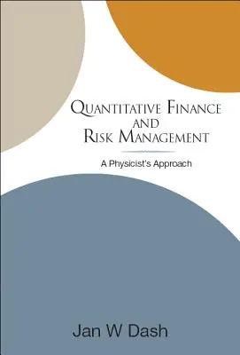 Finance quantitative et gestion des risques : L'approche d'un physicien - Quantitative Finance and Risk Management: A Physicist's Approach