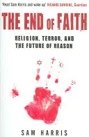 La fin de la foi - Religion, terreur et avenir de la raison - End of Faith - Religion, Terror, and the Future of Reason