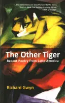 L'autre tigre : Poésie récente d'Amérique latine - The Other Tiger: Recent Poetry from Latin America