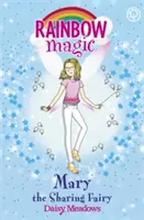 Rainbow Magic : Mary la fée du partage - Les fées de l'amitié Livre 2 - Rainbow Magic: Mary the Sharing Fairy - The Friendship Fairies Book 2