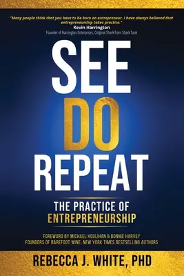 Voir, faire, répéter : la pratique de l'esprit d'entreprise - See, Do, Repeat: The Practice of Entreprenuership