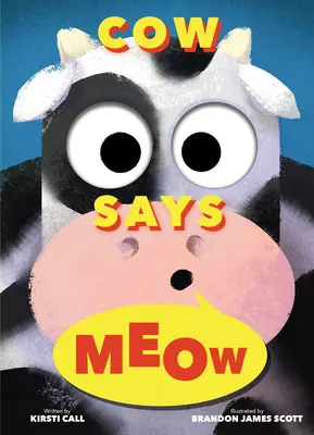 La vache dit miaou (un livre de Peep-And-See) - Cow Says Meow (a Peep-And-See Book)