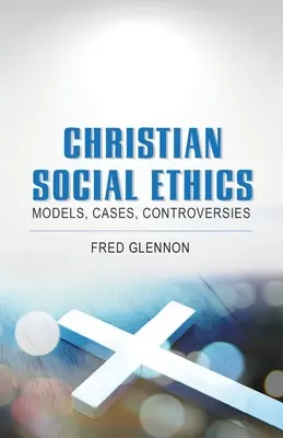 L'éthique sociale chrétienne : Modèles, cas, controverses - Christian Social Ethics: Models, Cases, Controversies