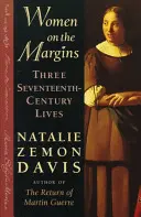 Femmes en marge : Trois vies du XVIIe siècle - Women on the Margins: Three Seventeenth-Century Lives