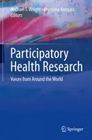 Recherche participative en matière de santé : Des voix du monde entier - Participatory Health Research: Voices from Around the World