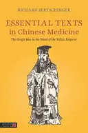 Textes essentiels de la médecine chinoise : L'idée unique dans l'esprit de l'Empereur Jaune - Essential Texts in Chinese Medicine: The Single Idea in the Mind of the Yellow Emperor