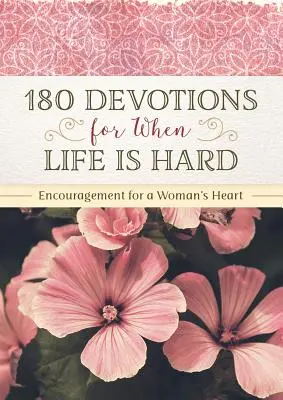 180 Dévotions pour les moments difficiles - 180 Devotions for When Life Is Hard