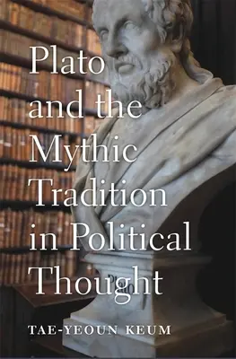 Platon et la tradition mythique dans la pensée politique - Plato and the Mythic Tradition in Political Thought