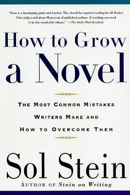 Comment développer un roman : Les erreurs les plus courantes des écrivains et comment les surmonter - How to Grow a Novel: The Most Common Mistakes Writers Make and How to Overcome Them