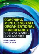 Coaching, mentorat et conseil en organisation : Supervision, compétences et développement - Coaching, Mentoring and Organizational Consultancy: Supervision, Skills and Development