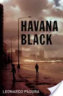 Havana Black : Un mystère de Mario Conde - Havana Black: A Mario Conde Mystery