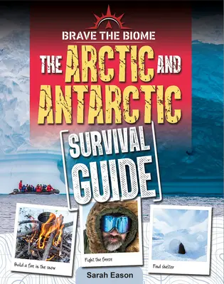 Guide de survie en Arctique et en Antarctique - Arctic and Antarctic Survival Guide